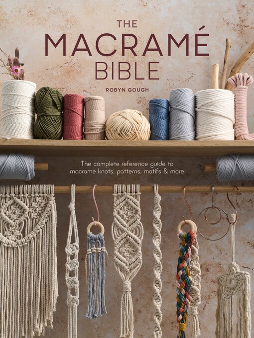 Title details for The Macrame Bible by Robyn Gough - Available